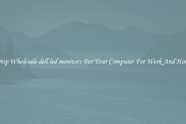 Crisp Wholesale dell led monitors For Your Computer For Work And Home