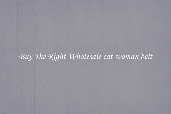 Buy The Right Wholesale cat woman belt
