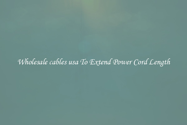 Wholesale cables usa To Extend Power Cord Length