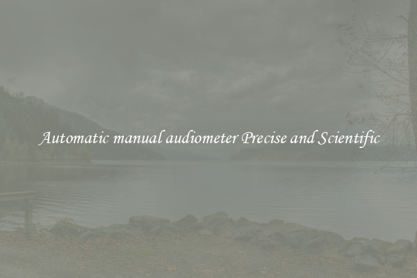 Automatic manual audiometer Precise and Scientific