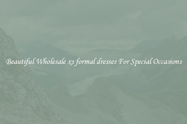 Beautiful Wholesale xs formal dresses For Special Occasions