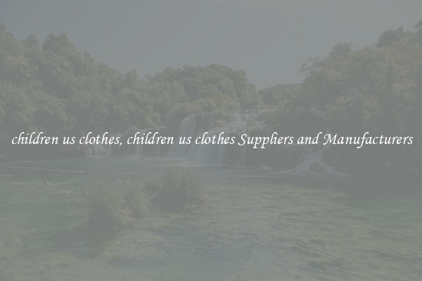 children us clothes, children us clothes Suppliers and Manufacturers