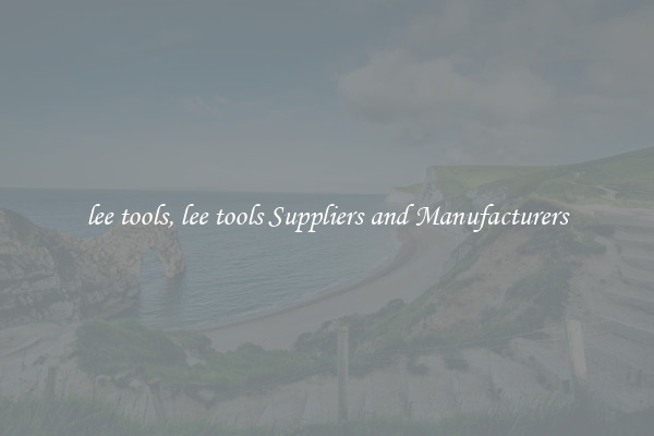 lee tools, lee tools Suppliers and Manufacturers