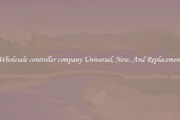 Wholesale controller company Universal, New, And Replacement