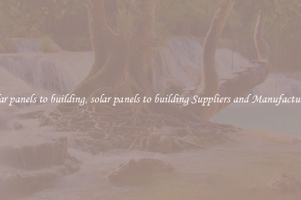 solar panels to building, solar panels to building Suppliers and Manufacturers