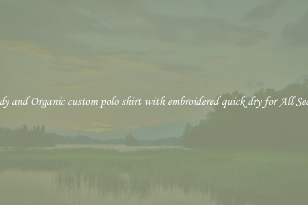 Trendy and Organic custom polo shirt with embroidered quick dry for All Seasons