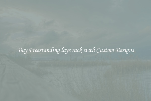 Buy Freestanding lays rack with Custom Designs