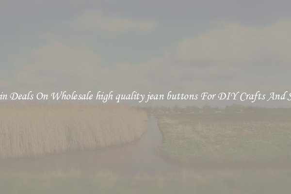 Bargain Deals On Wholesale high quality jean buttons For DIY Crafts And Sewing