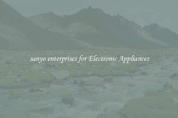 sanyo enterprises for Electronic Appliances