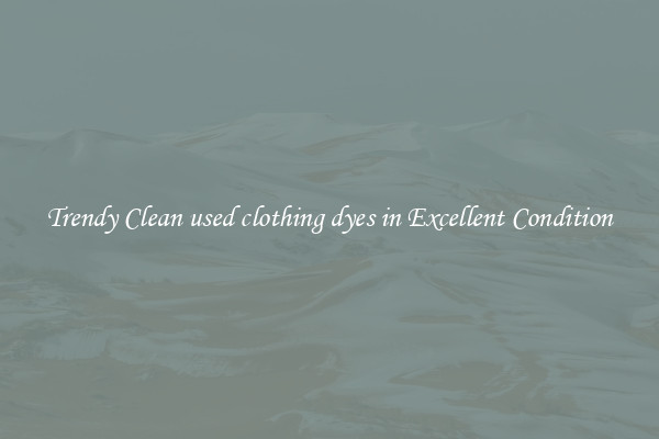 Trendy Clean used clothing dyes in Excellent Condition