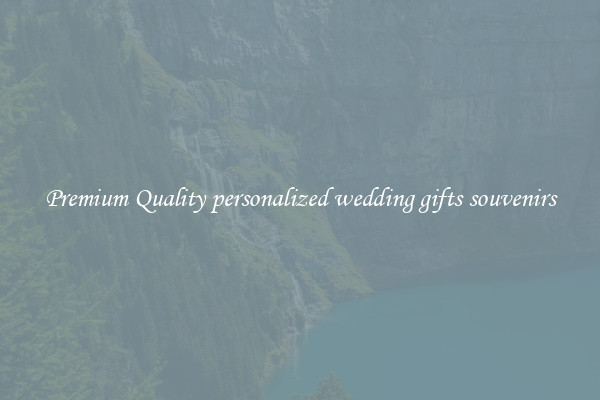 Premium Quality personalized wedding gifts souvenirs