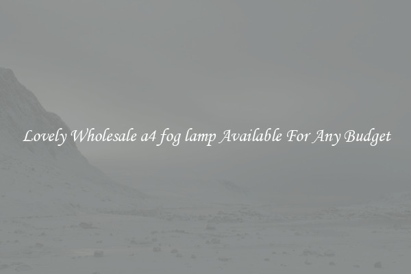 Lovely Wholesale a4 fog lamp Available For Any Budget