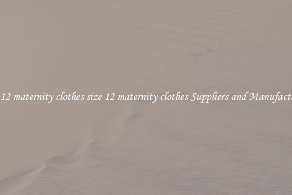 size 12 maternity clothes size 12 maternity clothes Suppliers and Manufacturers