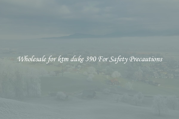 Wholesale for ktm duke 390 For Safety Precautions